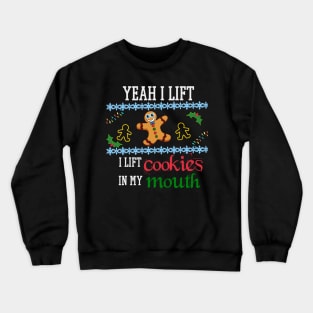 Yeah I Lift Cookies, Christmas Exercise Gym Lazy Workout Lift Crewneck Sweatshirt